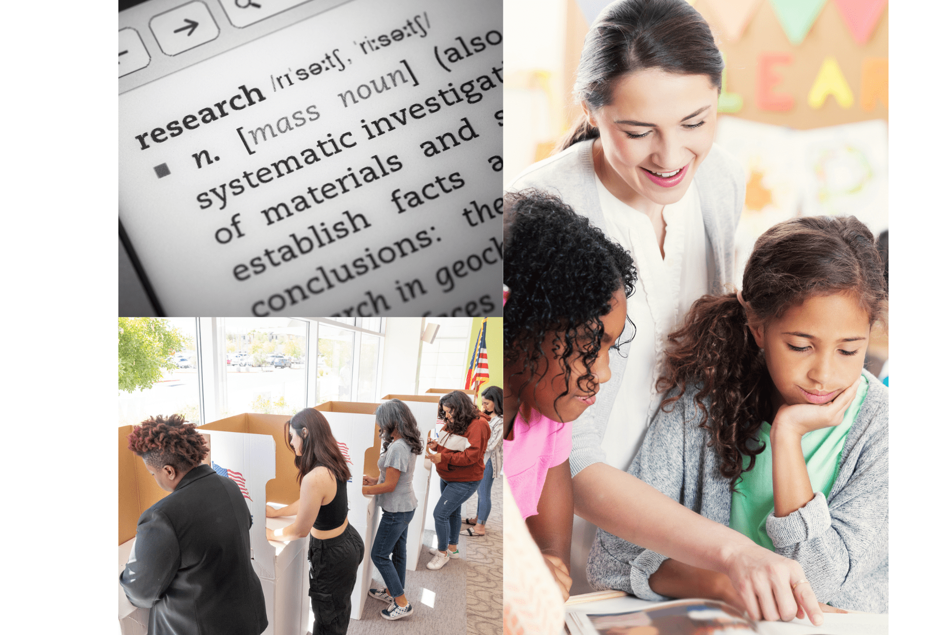 Research definition photo above a photo of people voting next to a photo of a teacher with students